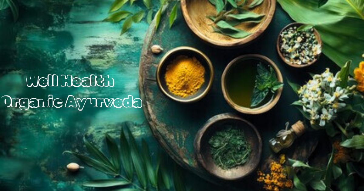 Well Health Organic Ayurveda