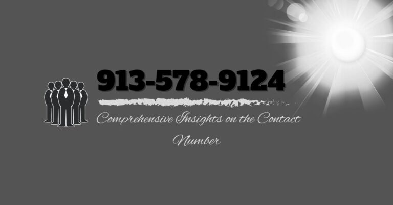 913-578-9124: Comprehensive Insights on the Contact Number