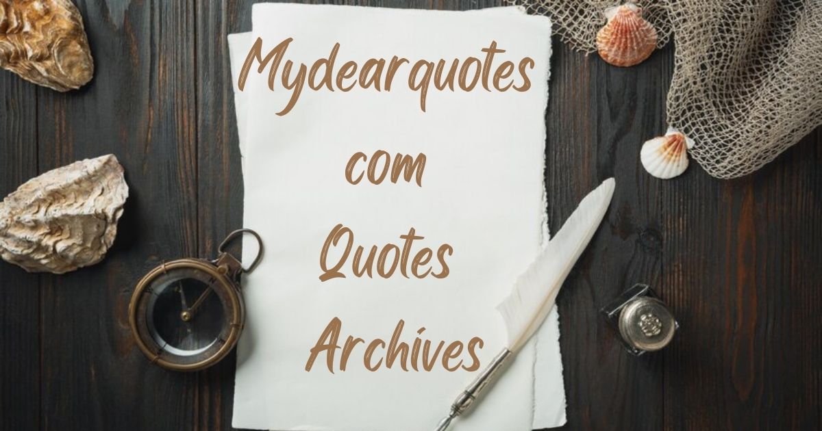 mydearquotes com quotes archives