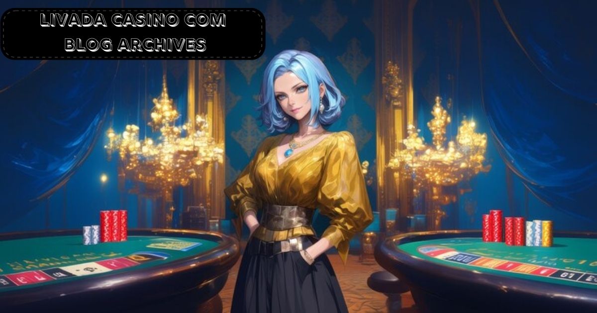 livada casino com blog archives