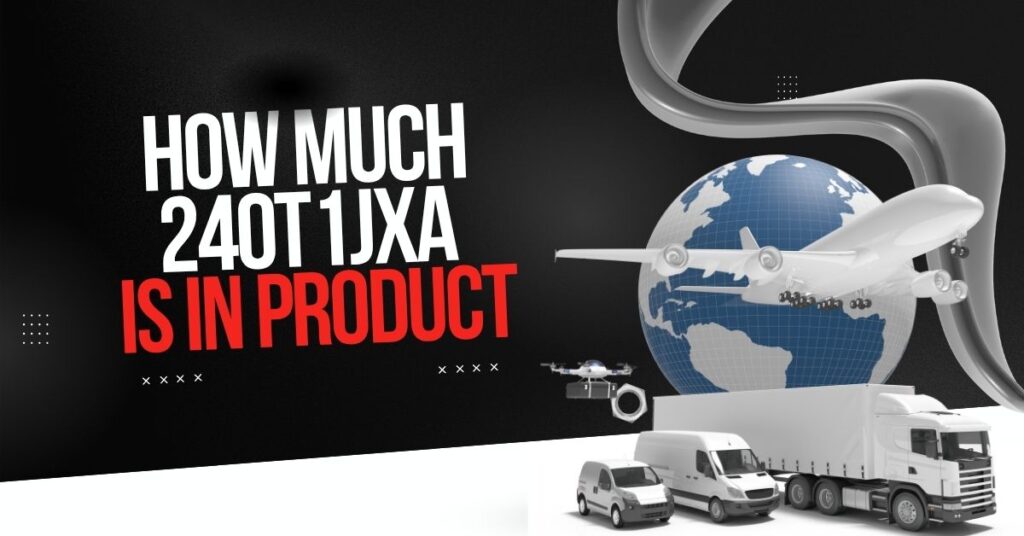 How Much 24ot1jxa Is in Product